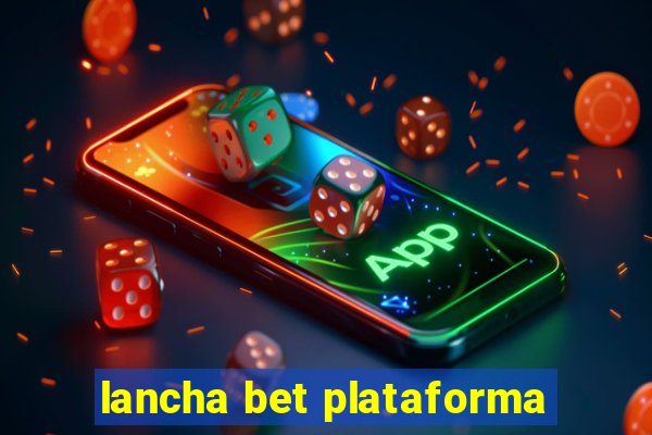 lancha bet plataforma